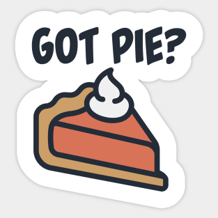 Got Pie? Sticker